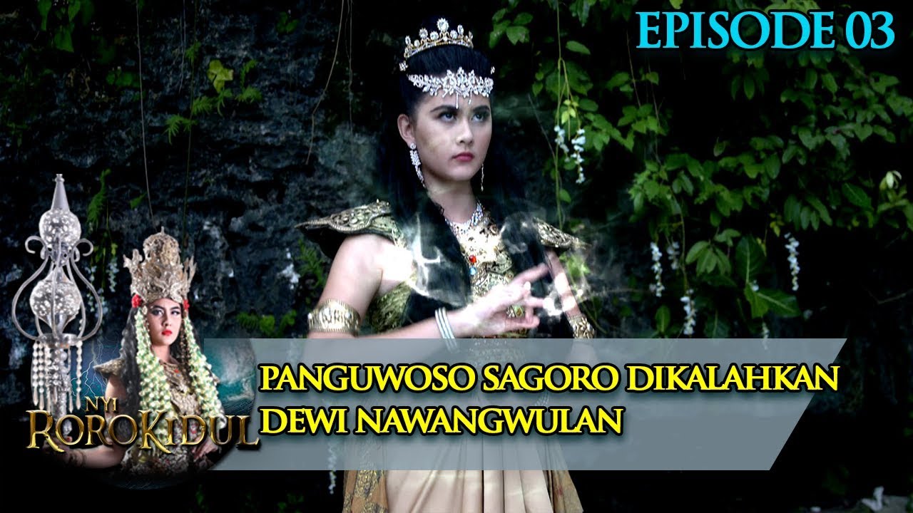 Pertarungan Sengit Dewi Nawang Wulan Melawan Panguwoso Sagoro - Nyi Roro Kidul Eps 3