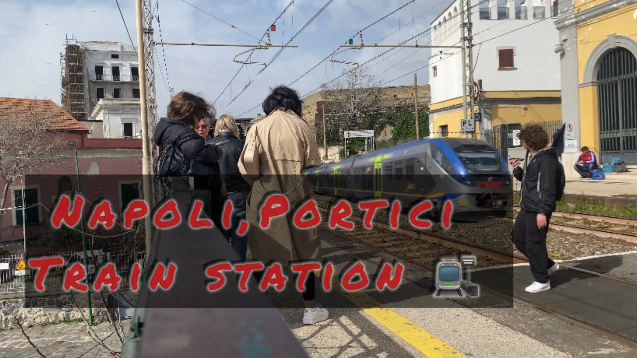 Portici Napoli: Train Station by the Sea 🚆🌊 Travel & Scenic Views @Napule&egrave;-h6v  #portici #naples