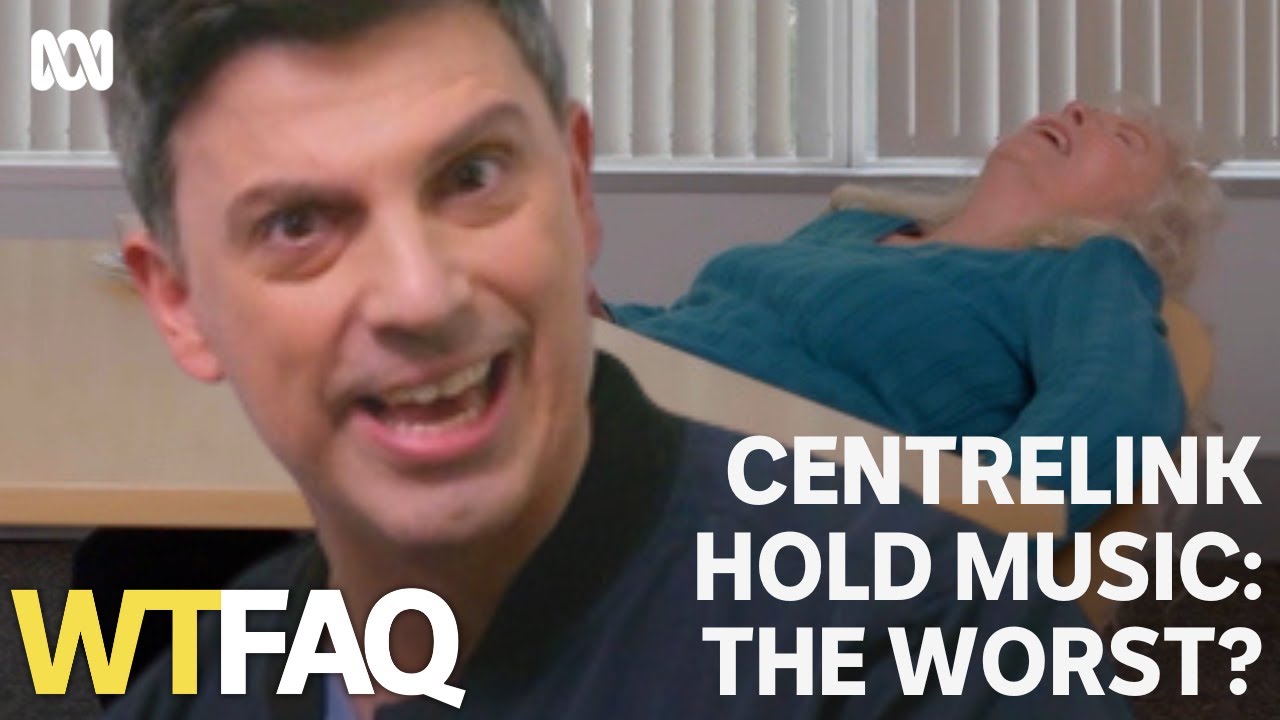 Is Centrelink hold music purposefully bad? | WTFAQ | ABC TV + iview