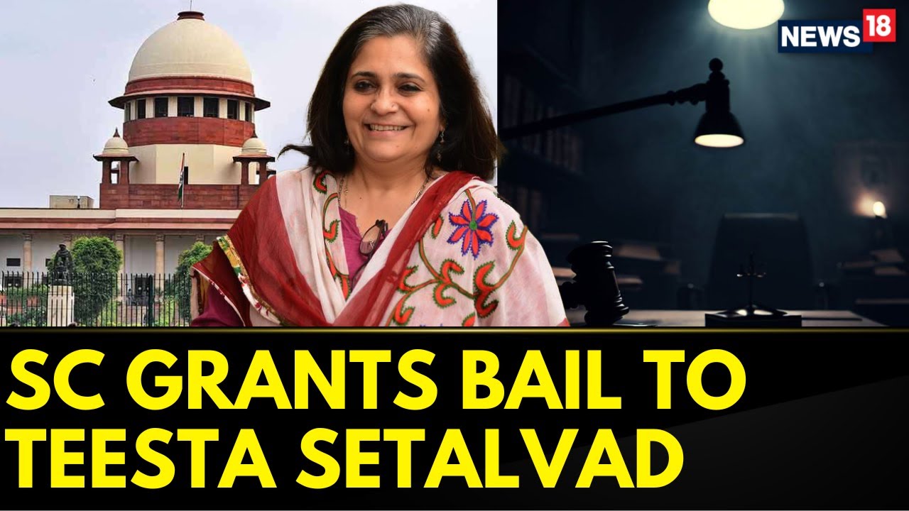 The Supreme Court Grants Regular Bail To Teesta Setalvad In Gujarat Riots Case 2002 | News18