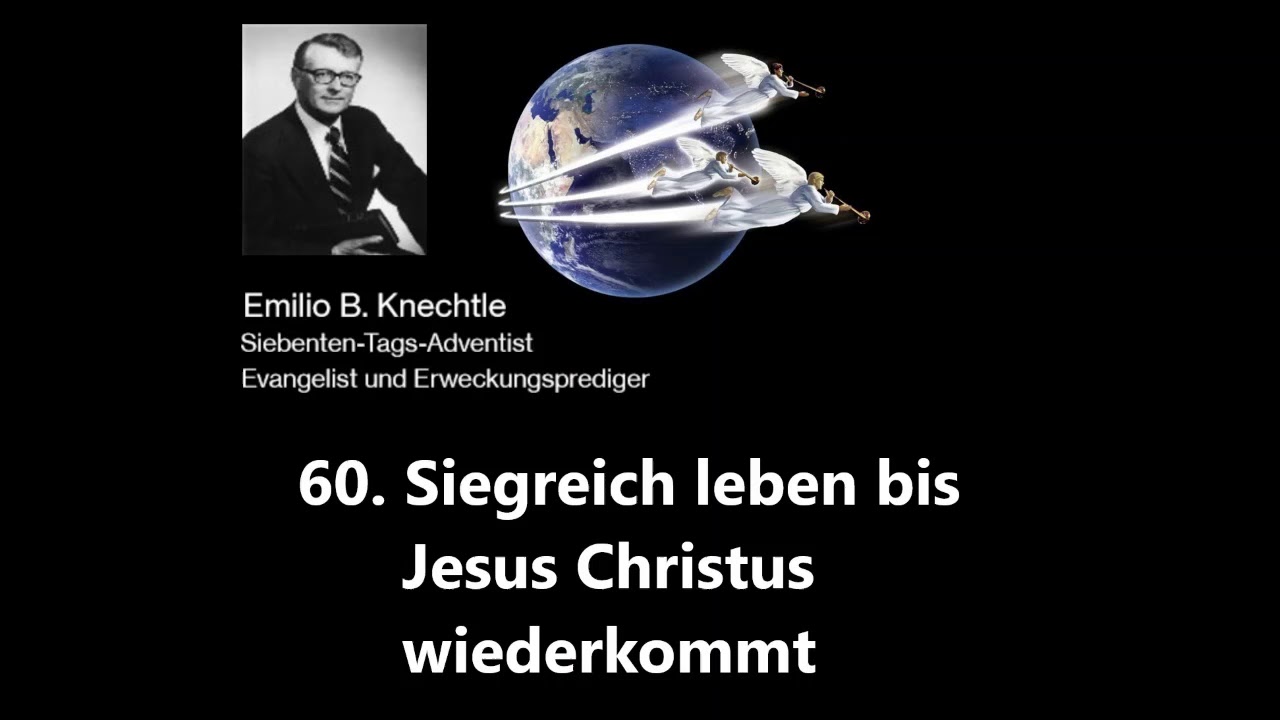 Emilio B Knechtle 60  Siegreich leben bis Jesus Christus wiederkommt