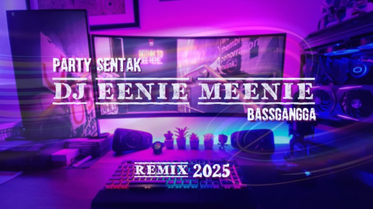 ‼️ FULL BASS ‼️ DJ EENIE MEENIE ‼️ REMIX BASSGANGGA 2025 ‼️