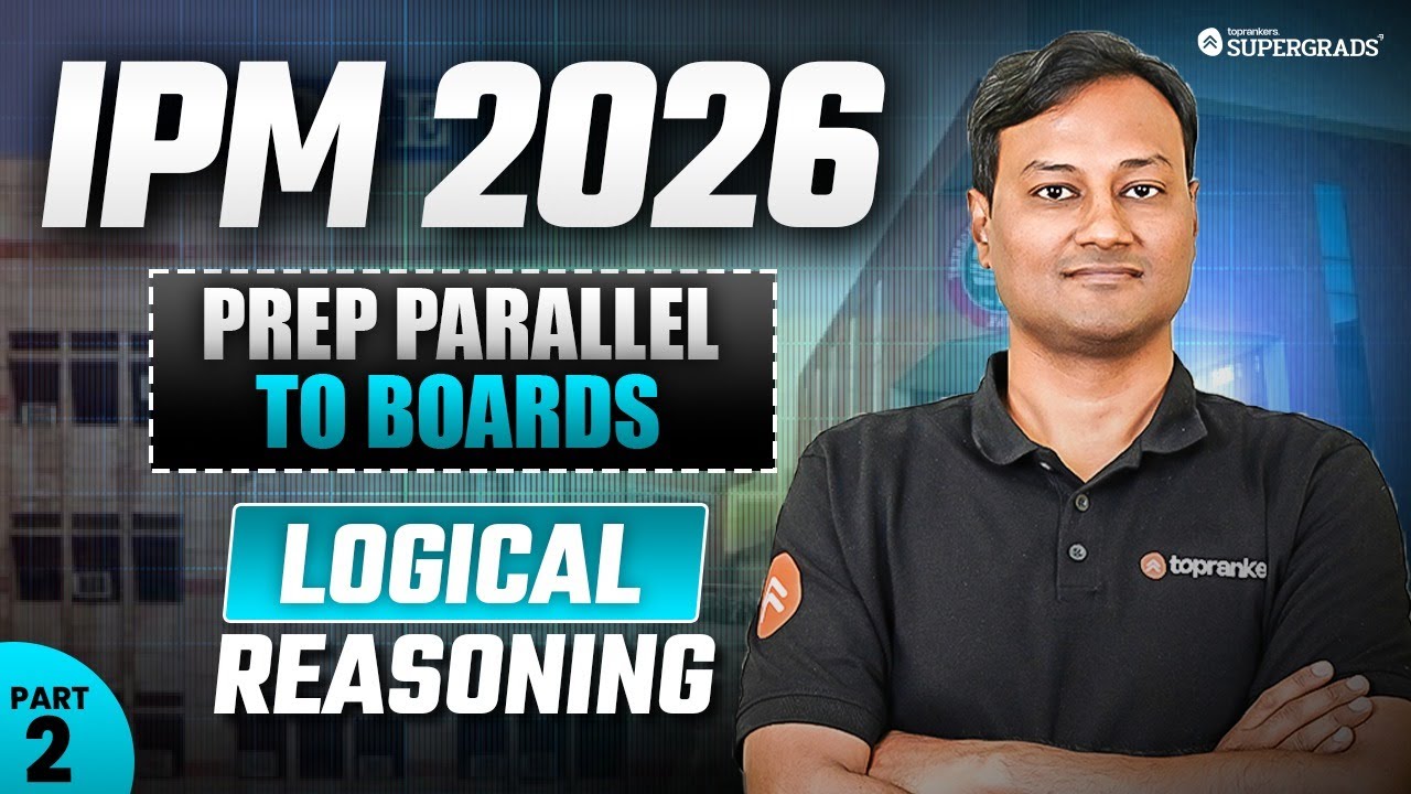 IPM 2026 Alongside 12th Boards 2026 | Logical Reasoning ( PART-2) | IPM 2026 Prep Parallel to Boards