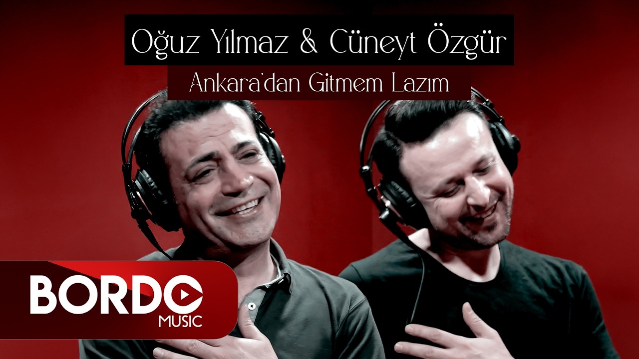 Oğuz Yılmaz feat Cüneyt Özgür - Ankara'dan Gitmem Lazım I Official Audio Video