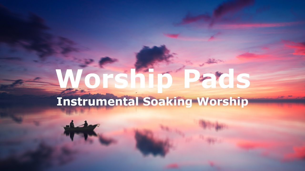 Instrumental Worship Pads | Soaking Piano & Pads for Prayer, Meditation & Preaching