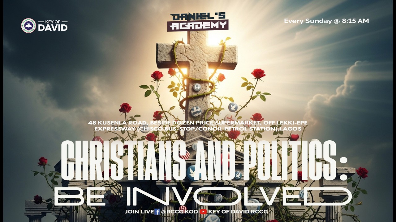DANIEL'S ACADEMY- CHRISTIANS AND POLITICS: BE INVOLVED