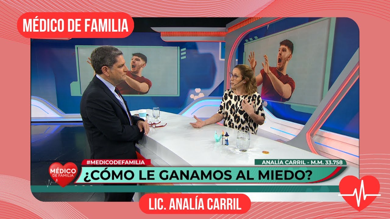 ¿Cómo le ganamos al miedo? | Médico de familia | Dr. Jorge Tartaglione | Analía Carril