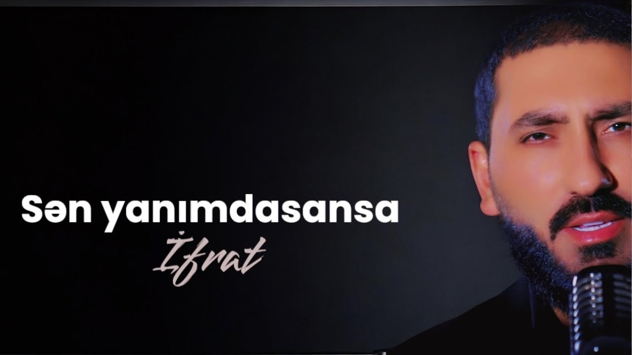 İfrat - SƏN YANIMDASANSA