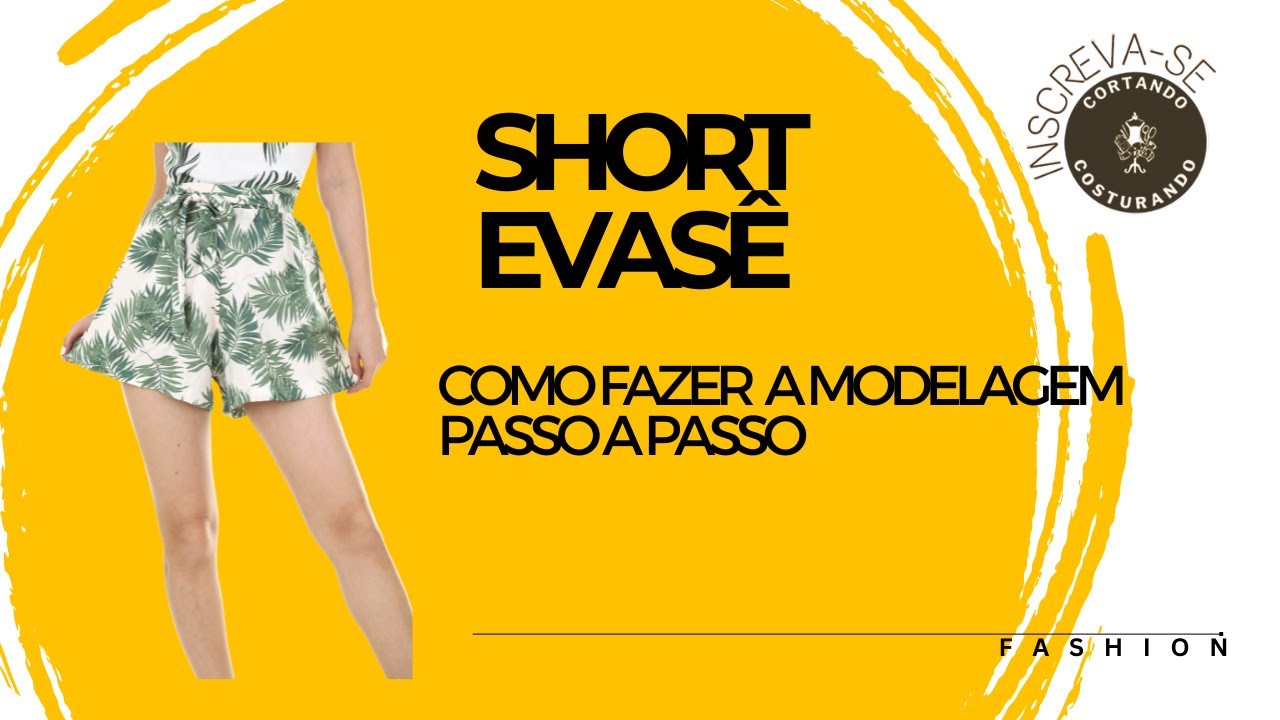 Como fazer a modelagem de short evasê passo a passo.