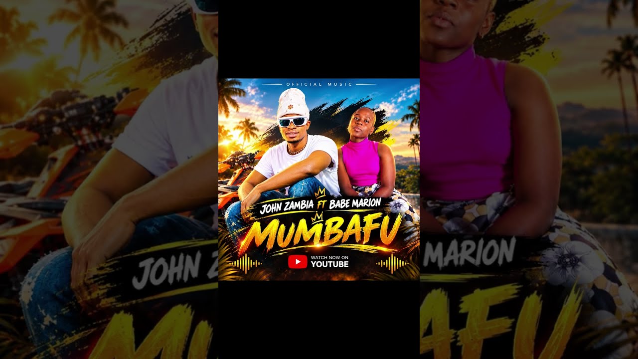 John Zambia ft Babemarion -Mumbafu