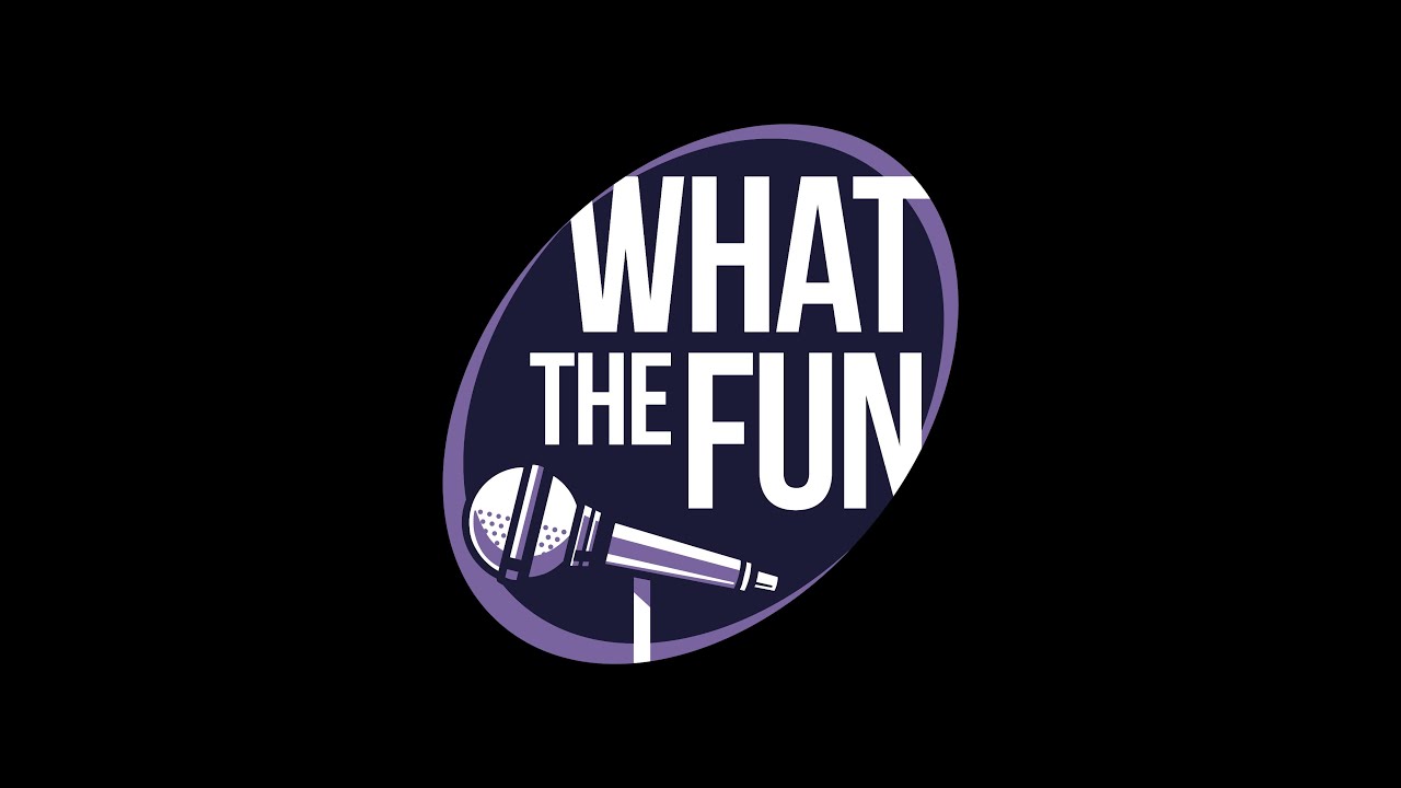 What The Fun - Trailer