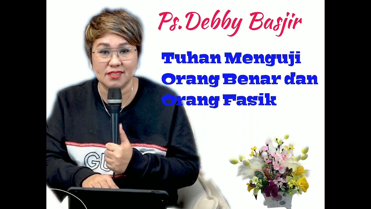 Tuhan Menguji Orang Benar dan Orang Fasik #debbybasjir#mezbahdoa#khotbahkristen
