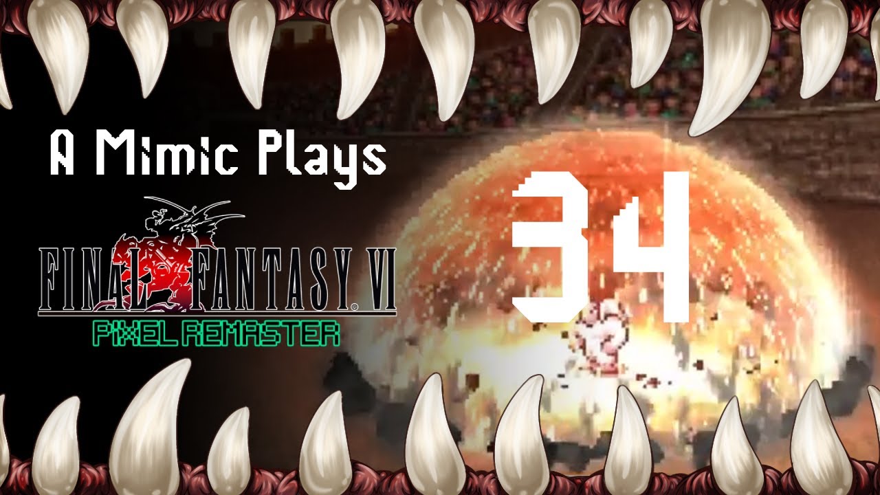Finally Conquering the Colosseum! A Mimic plays Final Fantasy VI! Part 34