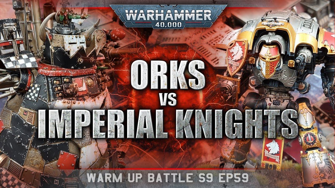Imperial Knights vs Orks Warhammer 40k Battle Report 9th Edition 2000pts S9EP59 FULL TILT!