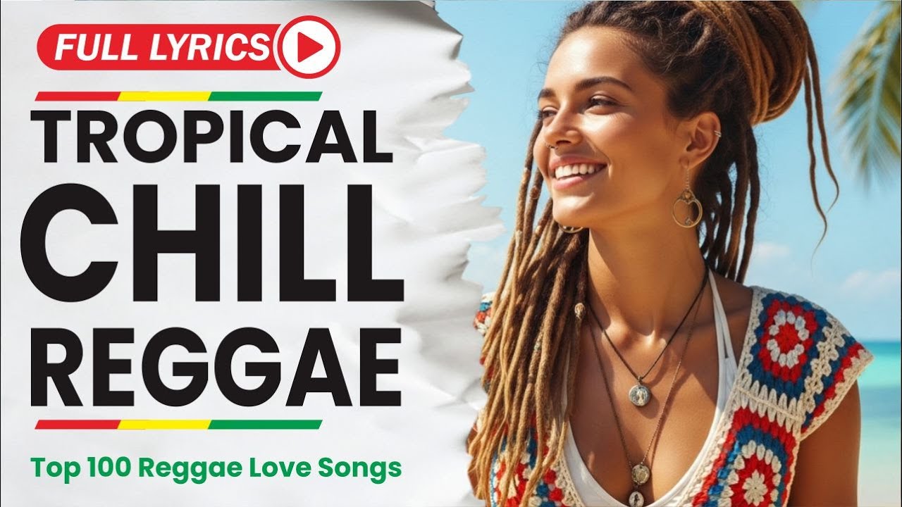 1 Hour Reggae Vibes 2026 With Lyrics – Tropical Chillout