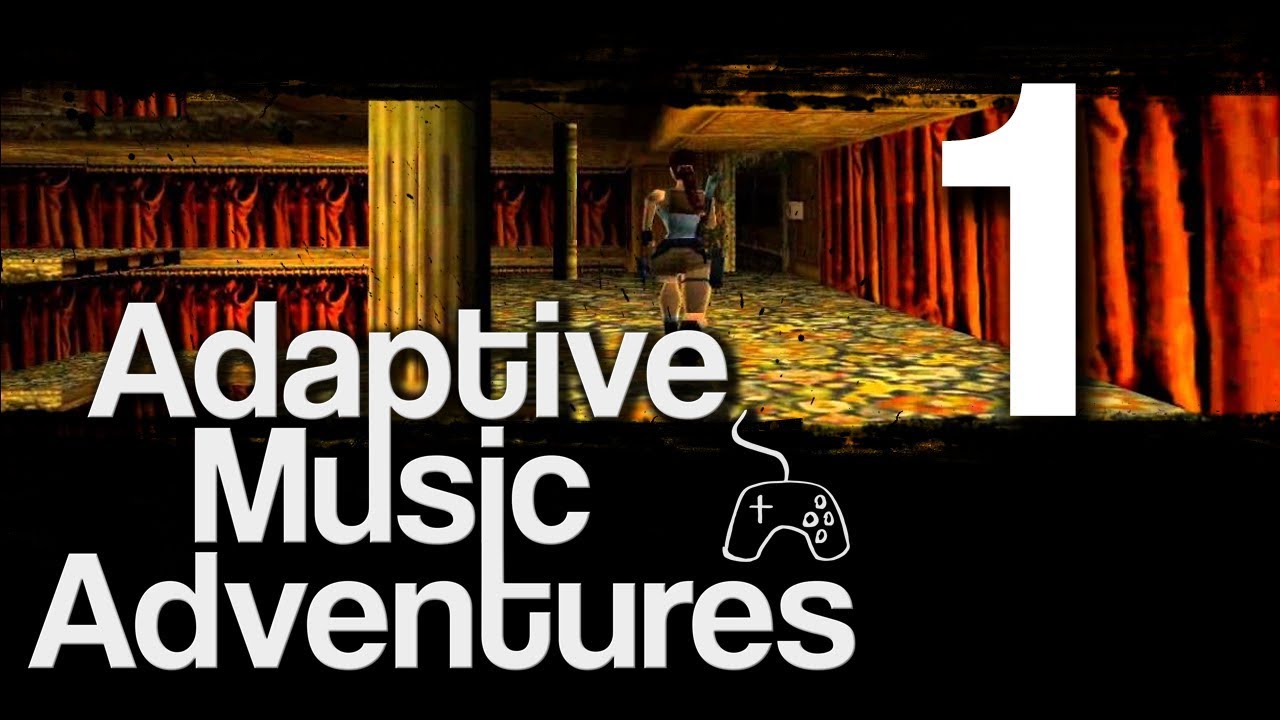 #1 Intro - Adaptive Music Adventures