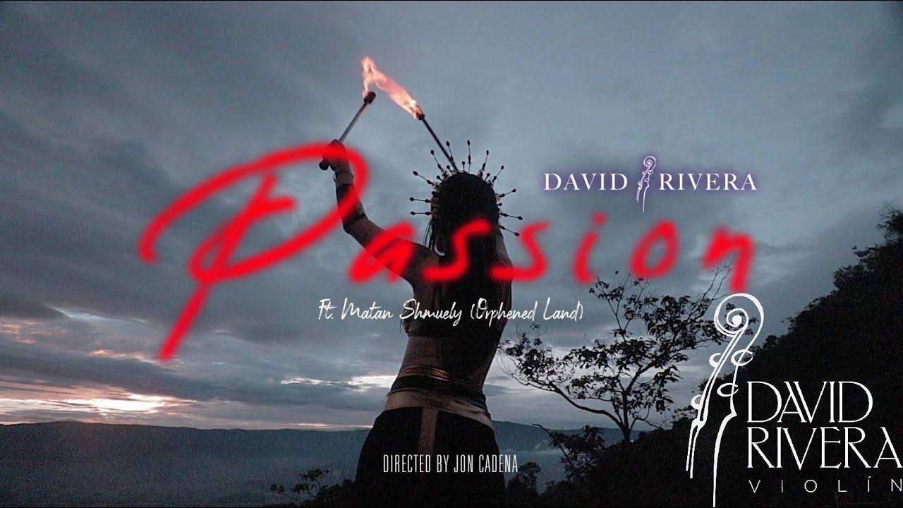 DAVID RIVERA VIOLIN  - PASSION - Ft. Matan Shmuely (Orphaned Land)