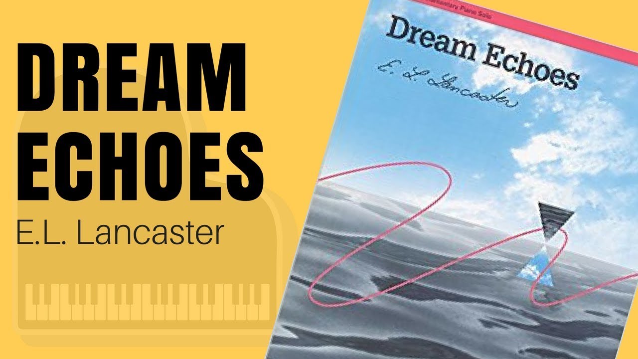 Dream Echoes by E.L. Lancaster, Late Elementary