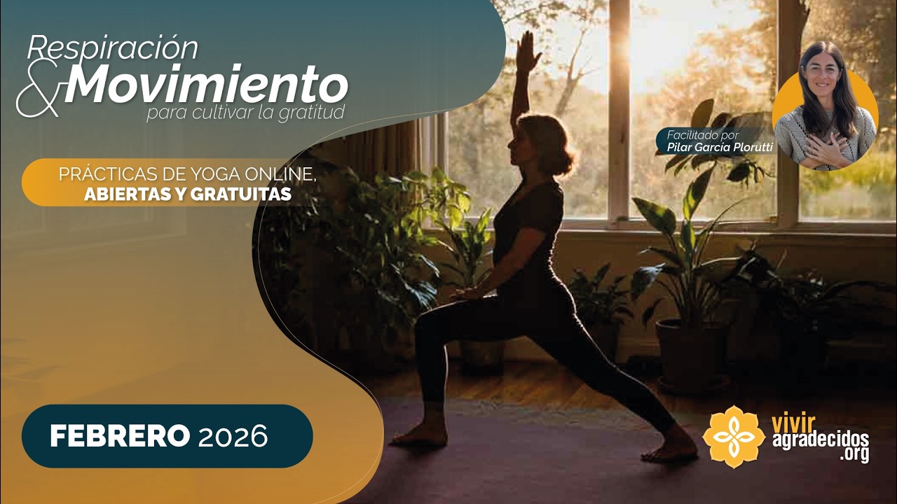 Respiración y Movimiento para cultivar la Gratitud  - Prácticas de yoga