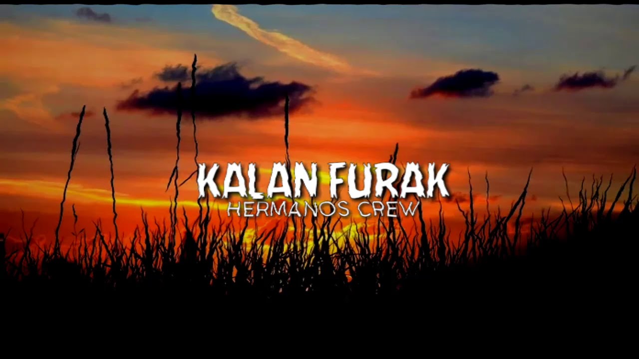 KALAN FURAK - HERMANOS CREW || Lyric | Muzika timor