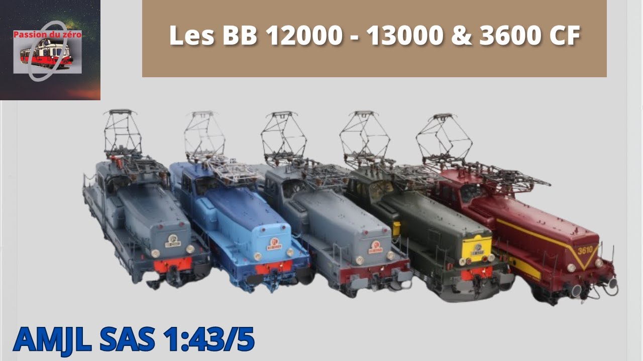Présentation locomotives électriques BB 12000 - 13000 & 3600 CFL AMJL Sas a l'échelle zéro