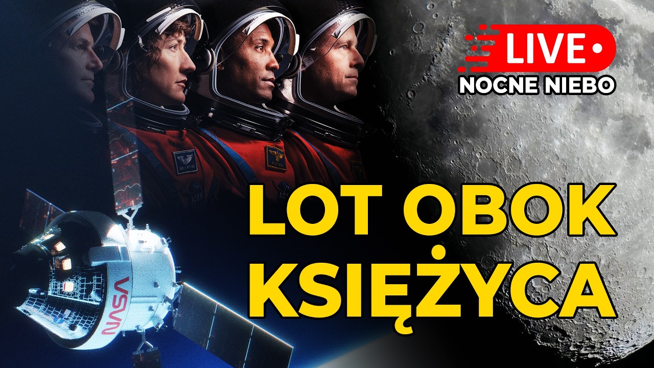 Oglądamy lot misji Artemis II obok Księżyca - Nocne Niebo Live