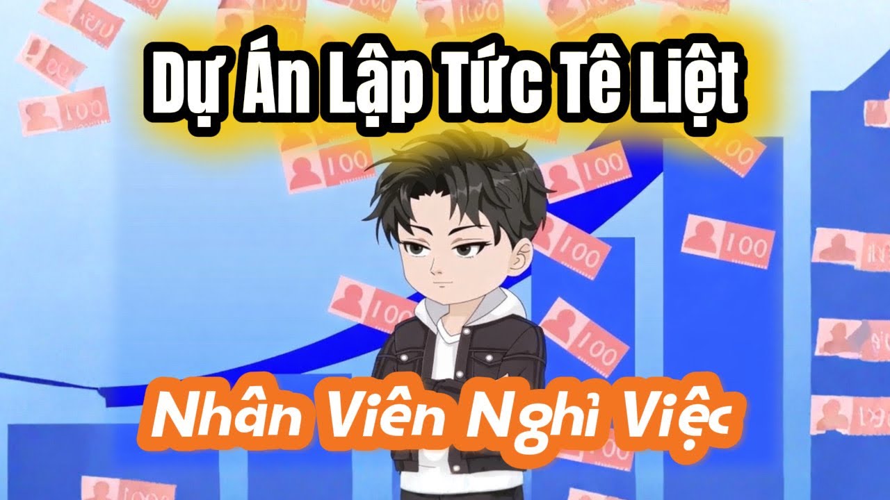  Full Version | Nhân Viên Nghỉ Việc Và Dự Án Lập Tức Tê Liệt |