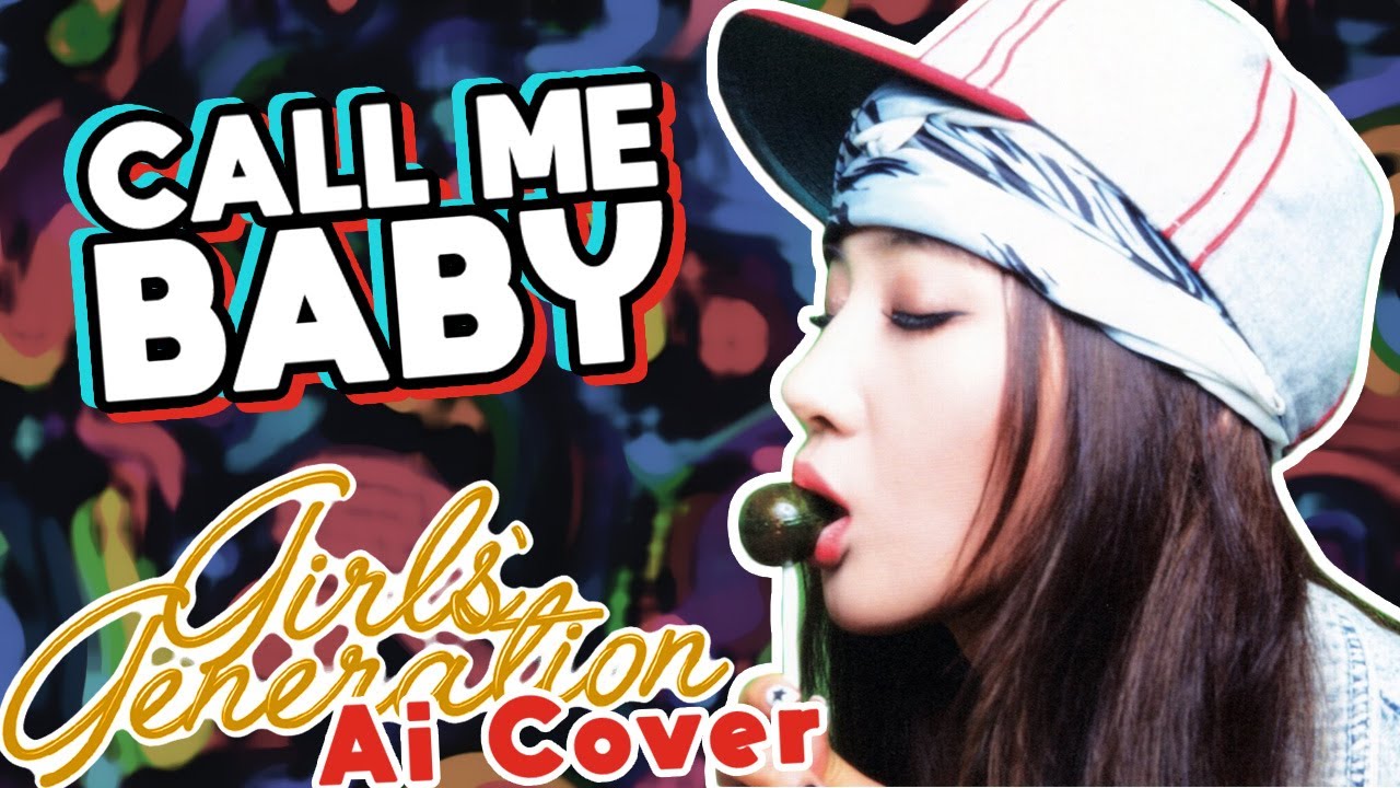 CALL ME BABY - GIRLS' GENERATION [Org. By EXO] AI COVER
