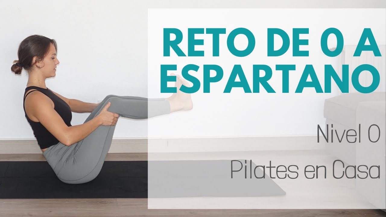 RETO DE 0 A ESPARTANO. Pilates en casa [Nivel 0]