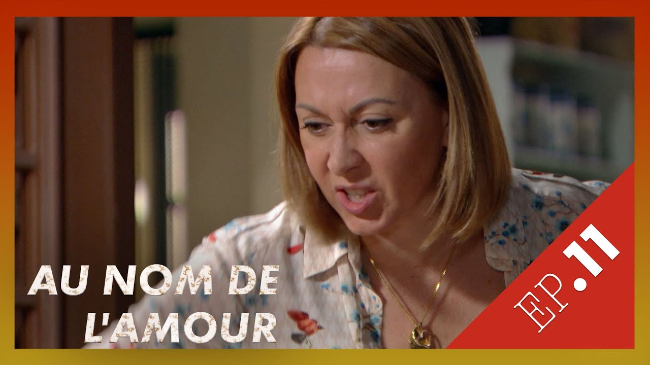 AU NOM DE L'AMOUR  - Episode 11