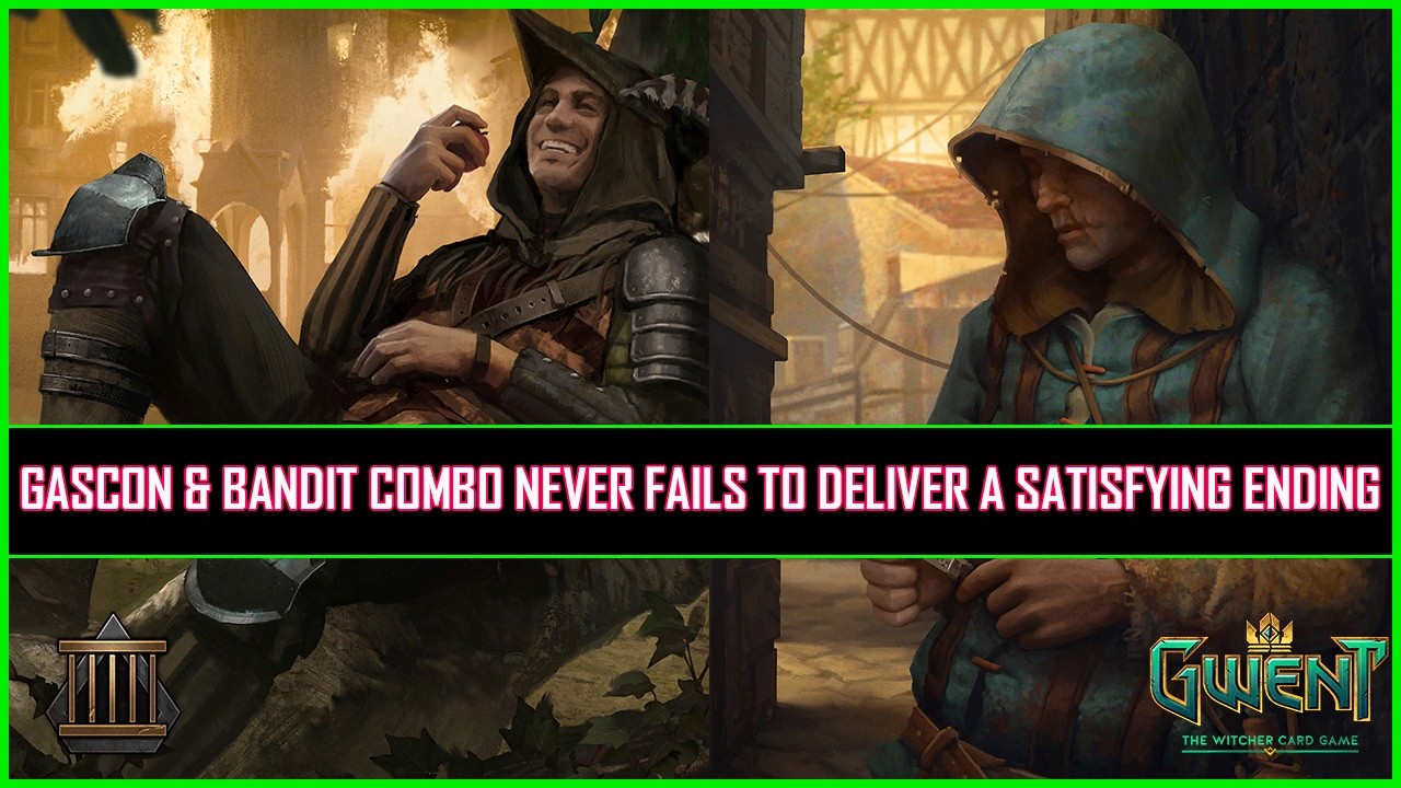 Gwent | Gascon & Bandit Combo Never Fails to Deliver a Satisfying Ending!