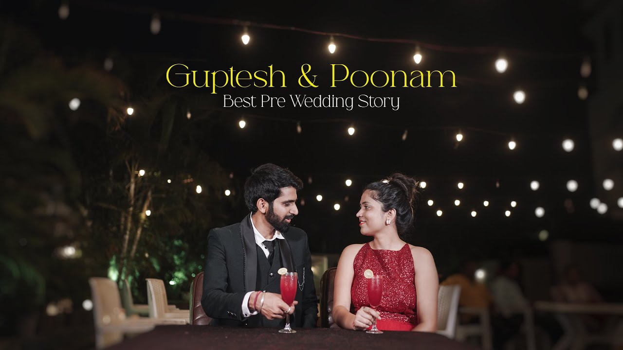 Guptesh & Poonam Pre Wedding | Best Pre Wedding |