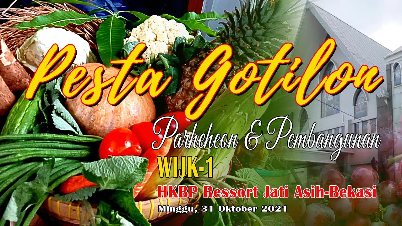 Pesta gotilon HKBP jati asih tahun 2021 I WIJK 1 I Minggu, 31 Oktober 2021