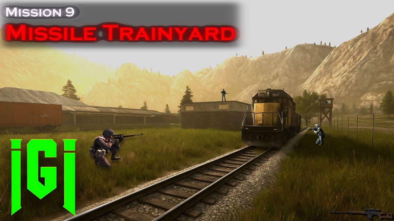 Missile Trainyard - Mission 9 | Project IGI : I'm going in