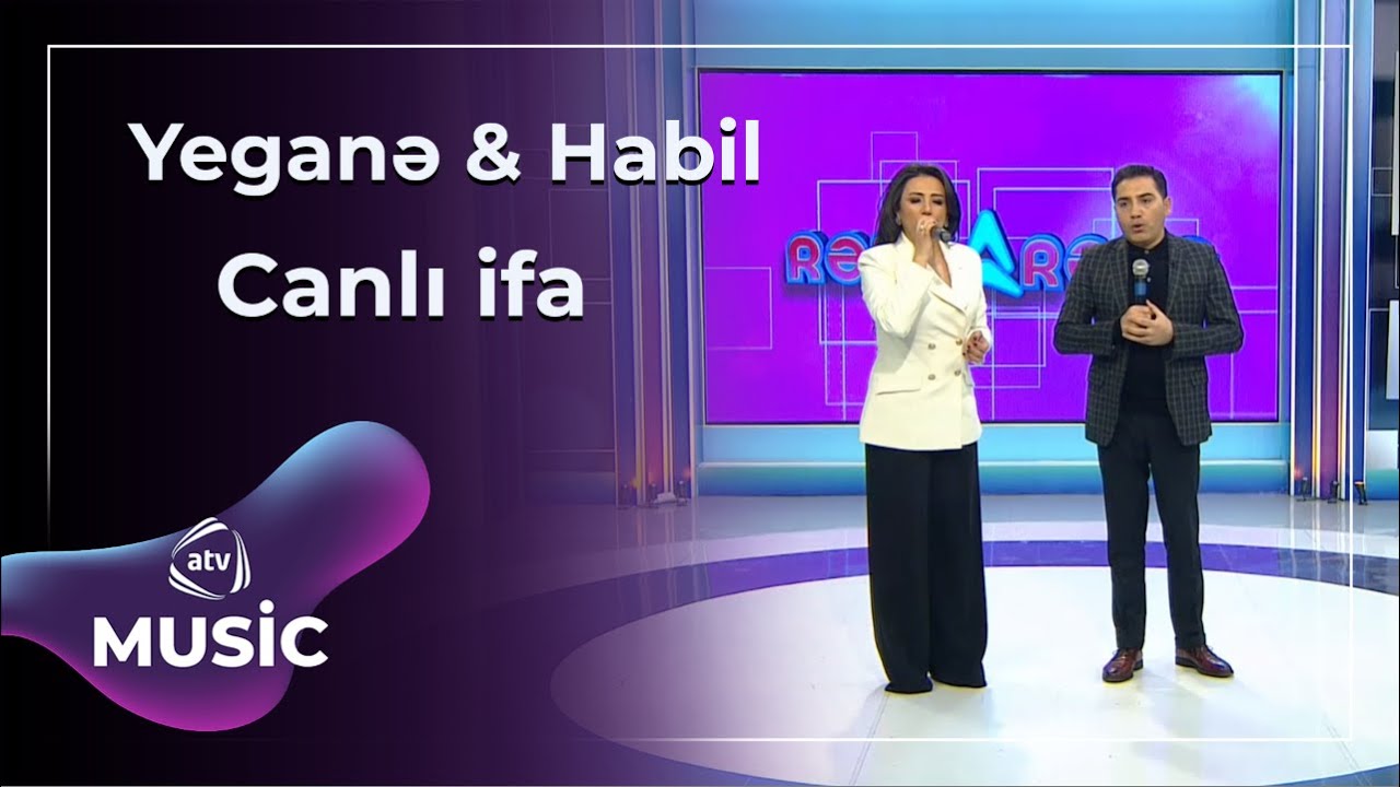 Canlı ifa - Yeganə Mürsəlova & Habil Nuran