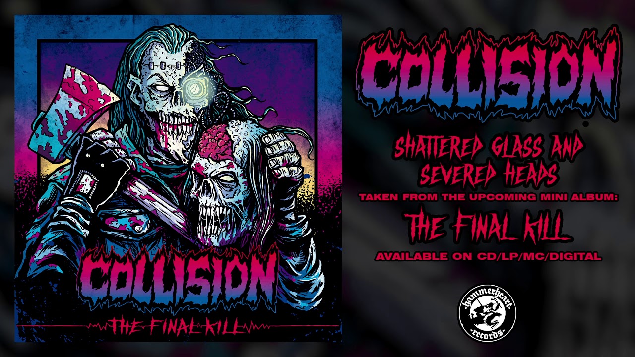 Collision - Shattered Glass And Severed Heads