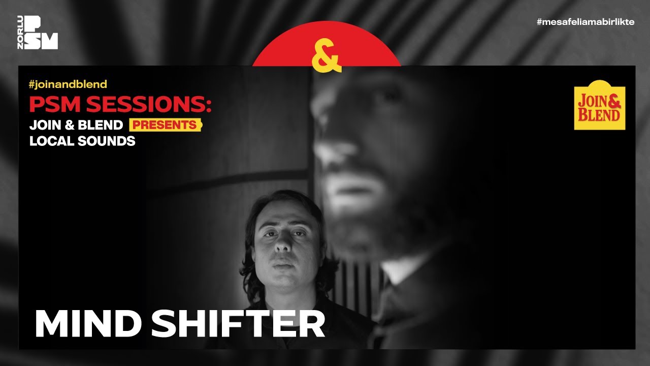 PSM Sessions: Join & Blend Presents: Mind Shifter
