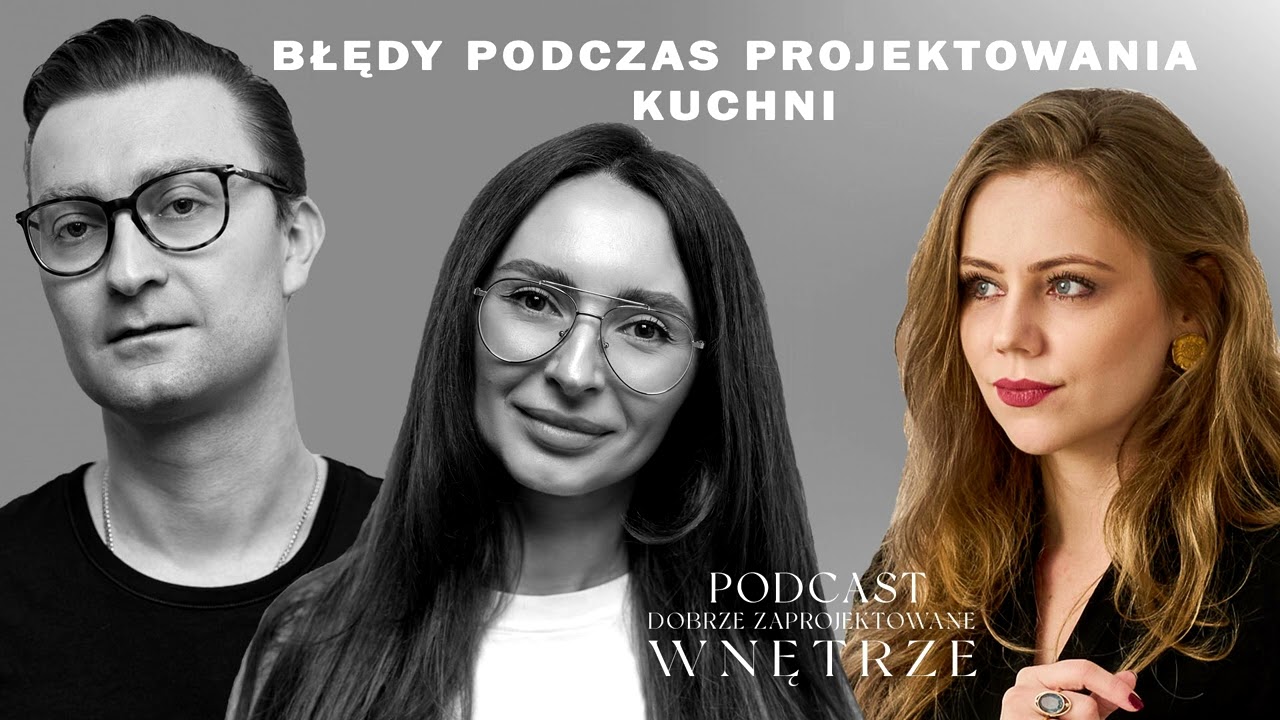 Najczęstsze błędy podczas projektowania kuchni | Miura Studio |Podcast Dobrze Zaprojektowane Wnętrze