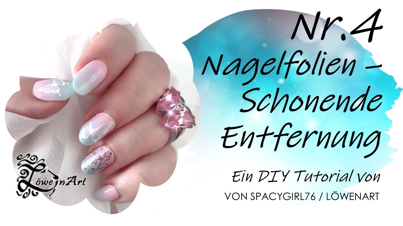 Nagelfolien schonend entfernen - Spacygirl76