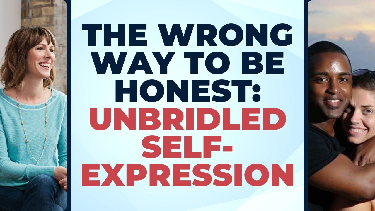 The Wrong Way to Be Honest: Unbridled Self-Expression