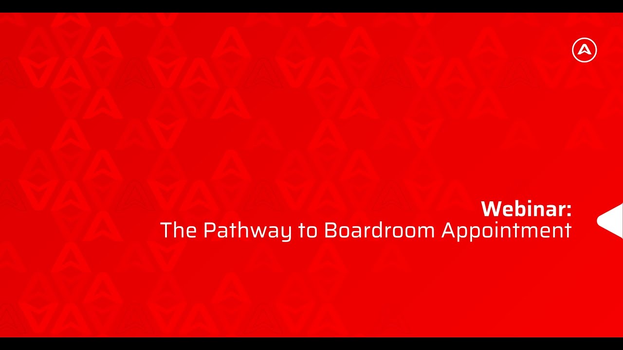 The Pathway to Boardroom Appointment Webinar - 27 Jan 2026