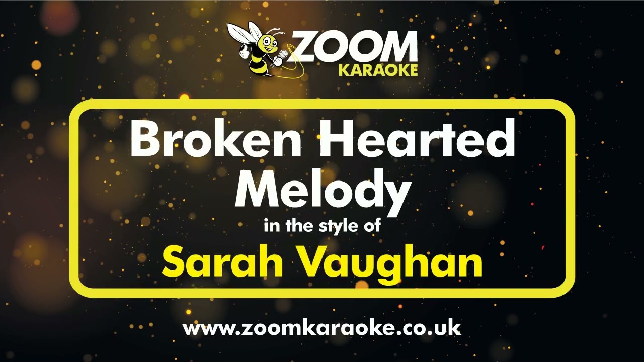 Sarah Vaughan - Broken Hearted Melody (Without Backing Vocals) - Karaoke Version from Zoom Karaoke