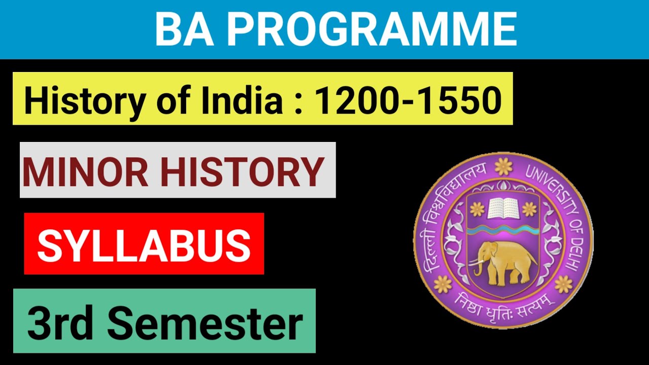 BA PROG - MINOR HISTORY 3rd SEMESTER SYLLABUS || HISTORY OF INDIA: 1200-1550 3rd semester syllabus