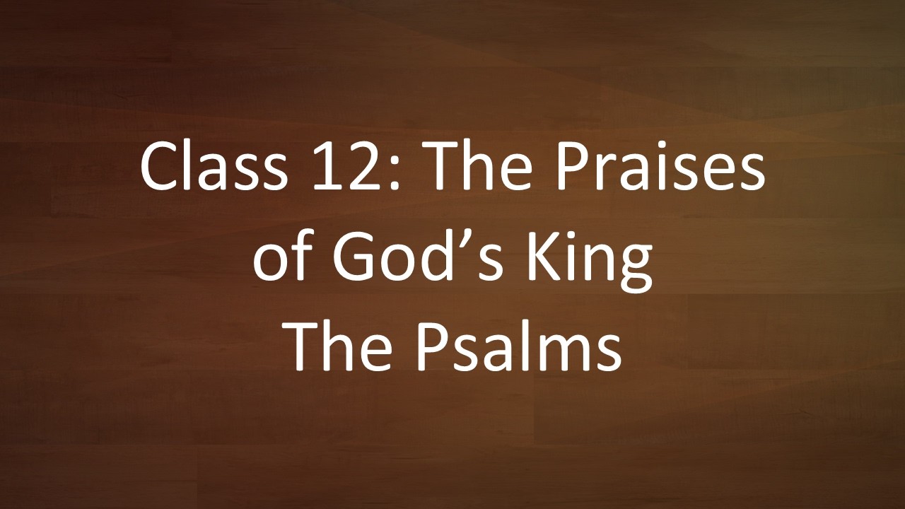 Class 12 The Praises of God's King; Sean McClain