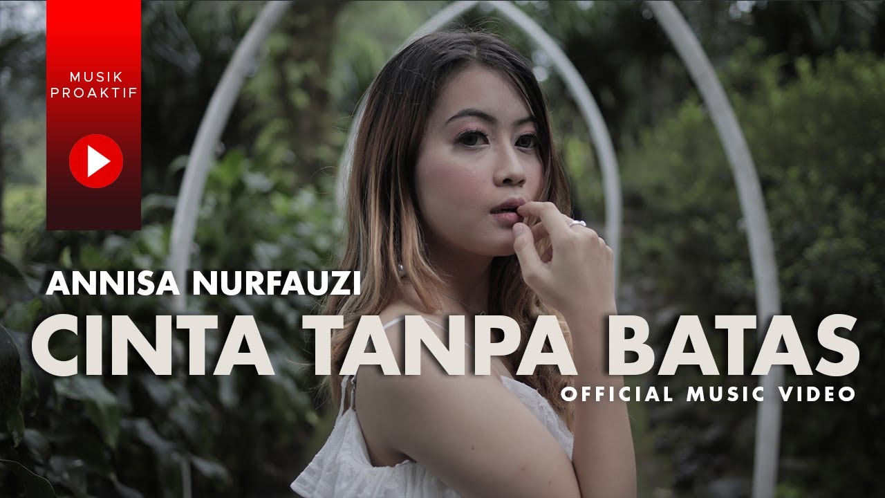 Annisa Nurfauzi - Cinta Tanpa Batas (Official Music Video)