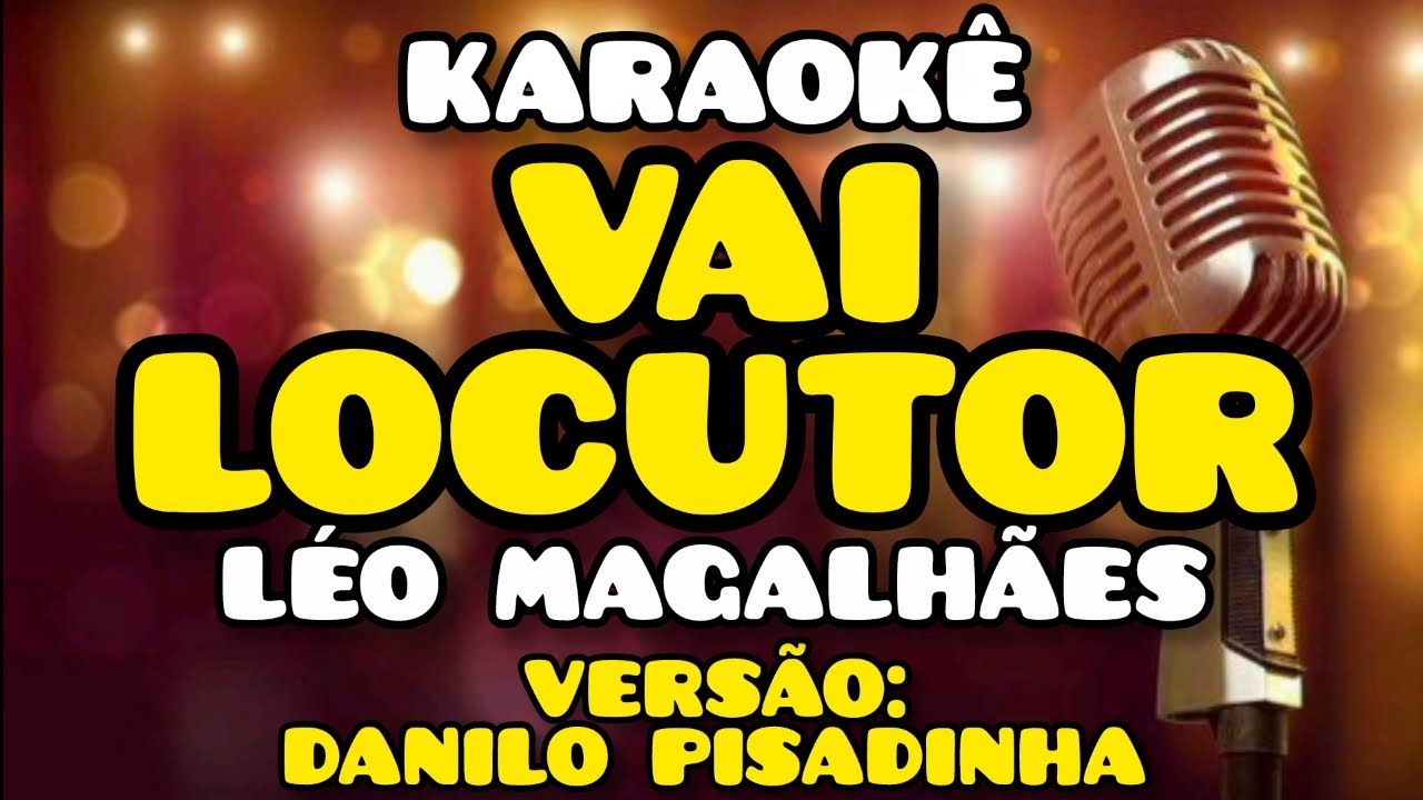 KARAOKÊ (VAI LOCUTOR) LÉO MAGALHÃES VERSÃO DANILO PISADINHA