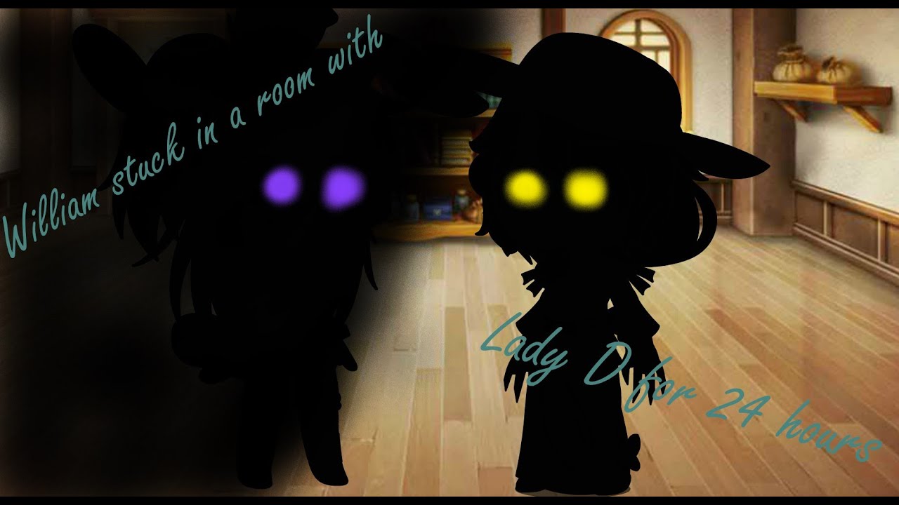 William stuck in a room With Lady D for 24 hours [Fnaf/RE/Batim/WATCH TILL END!/No music]