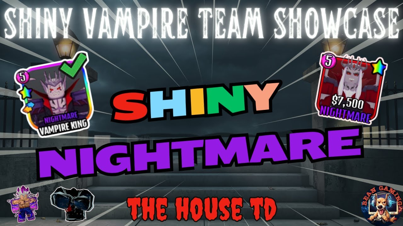 SHINY VAMPIRE TEAM SHOWCASE!! - The House TD Roblox