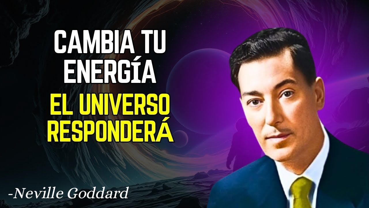 ¡CAMBIA TU ENERGÍA! El cambio único para transformar tu vida - Neville Goddard