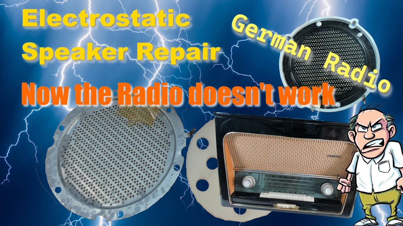 Electrostatic Speaker Repair for German and European Radios.